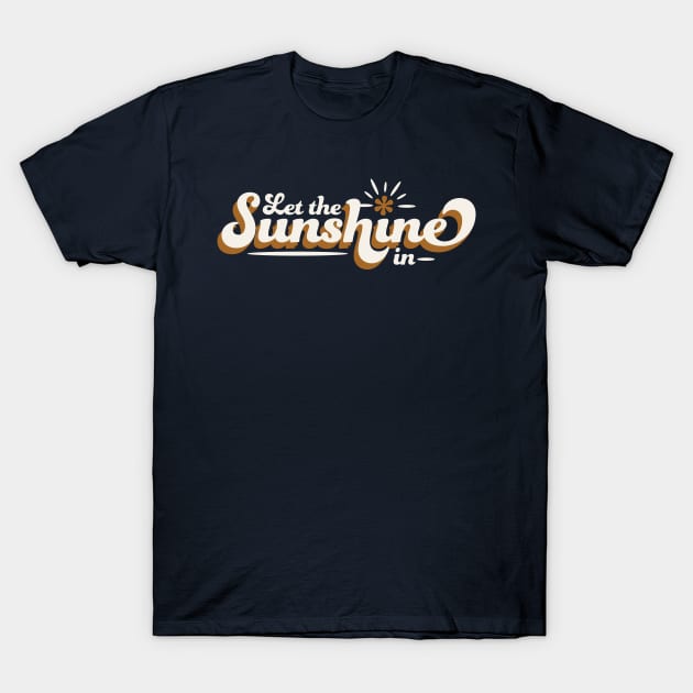 Let the Sunshine In T-Shirt by Kindred Prints